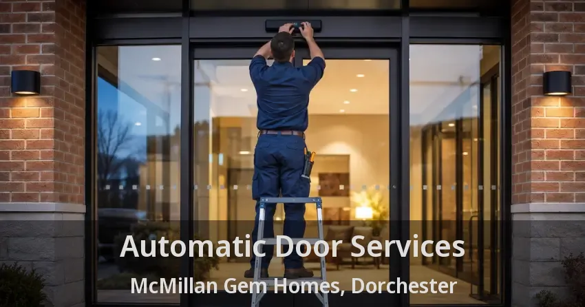 Automatic Door Services McMillan Gem Homes, Dorchester - ON