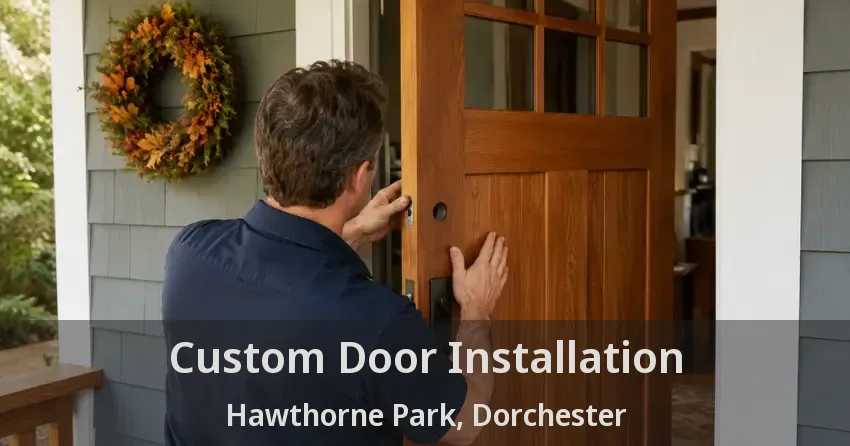 Custom Door Installation Hawthorne Park, Dorchester - ON