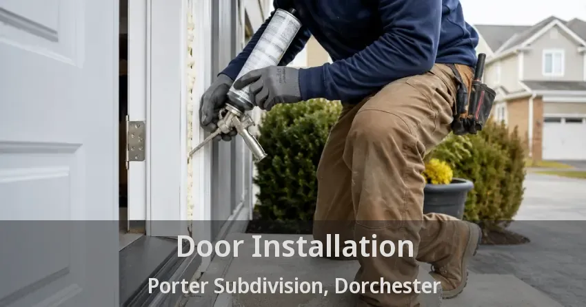 Door Installation Porter Subdivision, Dorchester - ON