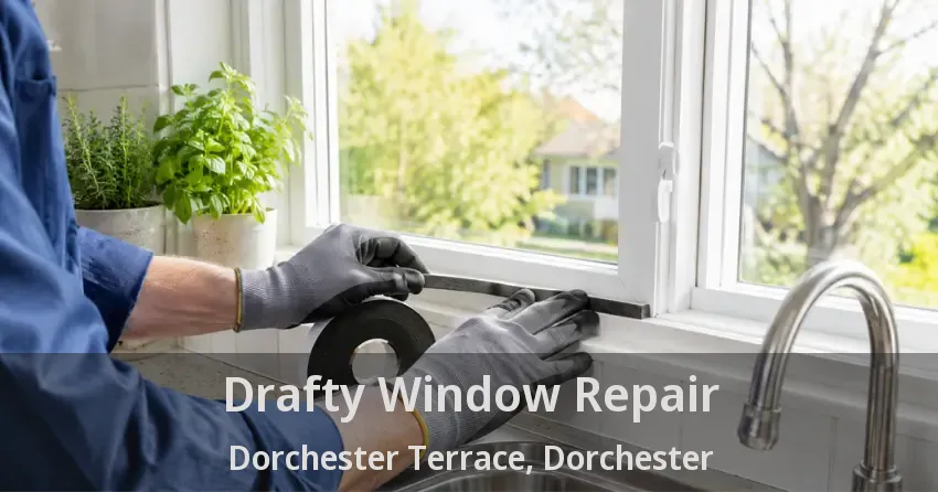 Drafty Window Repair Dorchester Terrace, Dorchester - ON