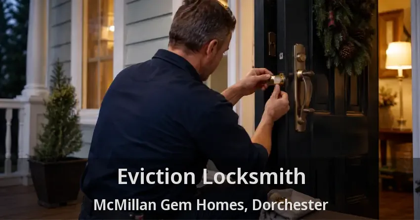 Eviction Locksmith McMillan Gem Homes, Dorchester - ON