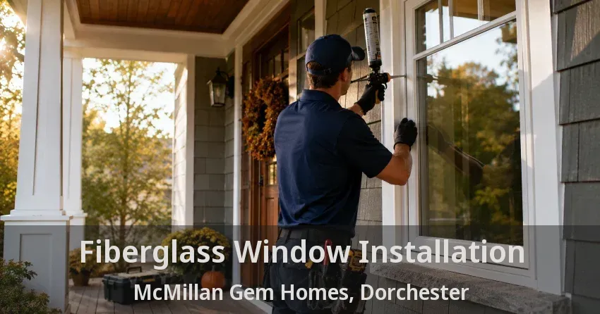 Fiberglass Window Installation McMillan Gem Homes, Dorchester - ON