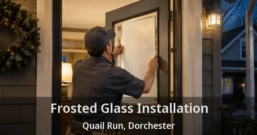 Frosted Glass Installation Quail Run, Dorchester - ON