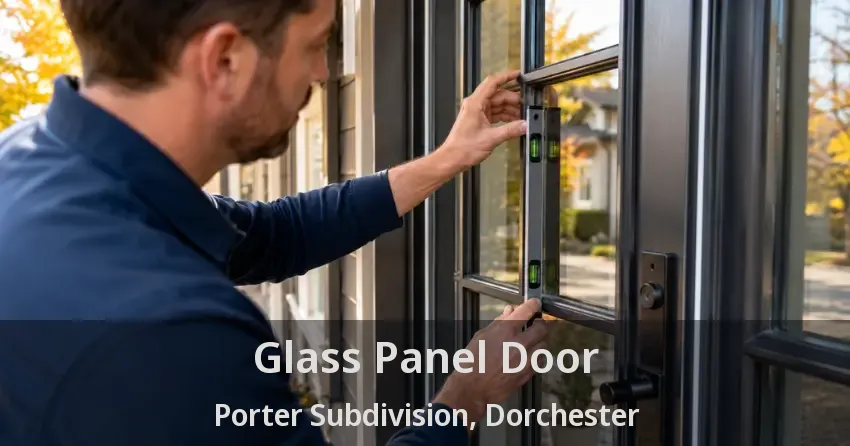 Glass Panel Door Porter Subdivision, Dorchester - ON
