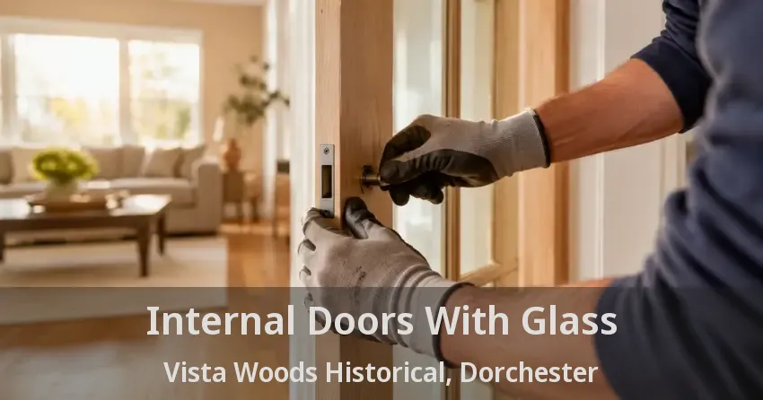 Internal Doors With Glass Vista Woods Historical, Dorchester - ON