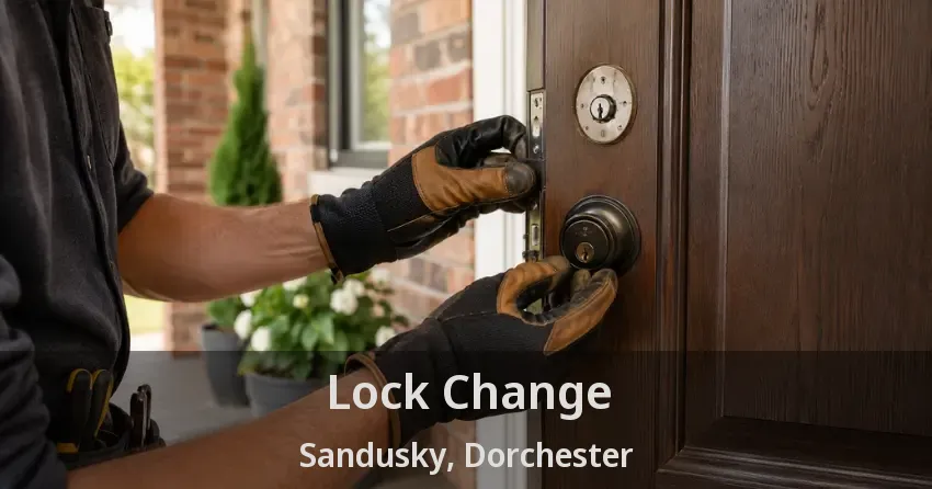Lock Change Sandusky, Dorchester - ON