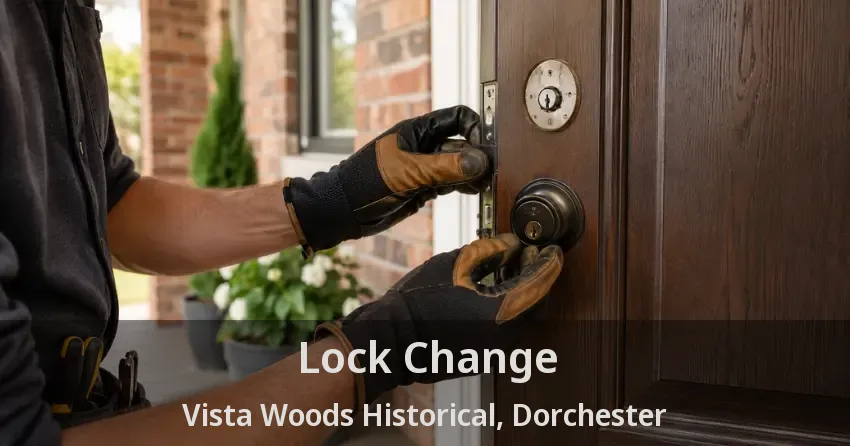 Lock Change Vista Woods Historical, Dorchester - ON