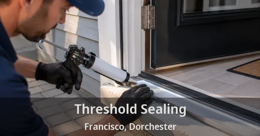Threshold Sealing Francisco, Dorchester - ON