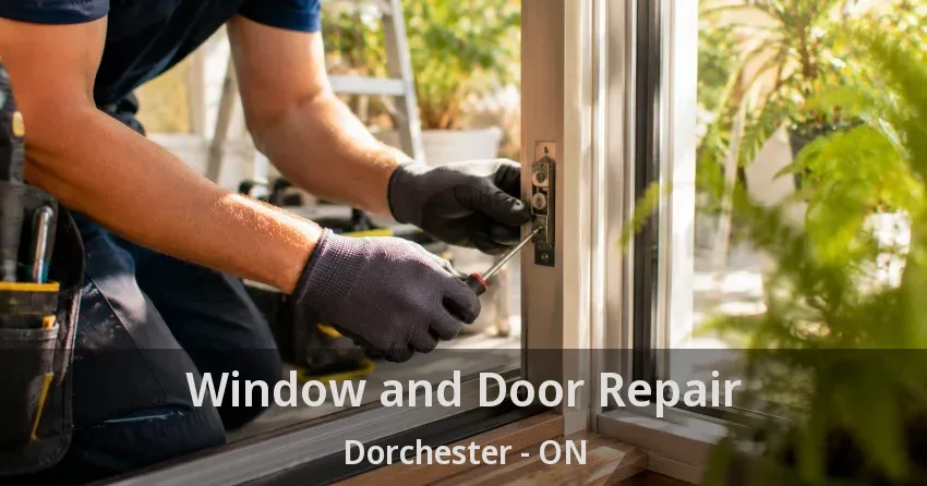 Window and Door Repair Dorchester - ON