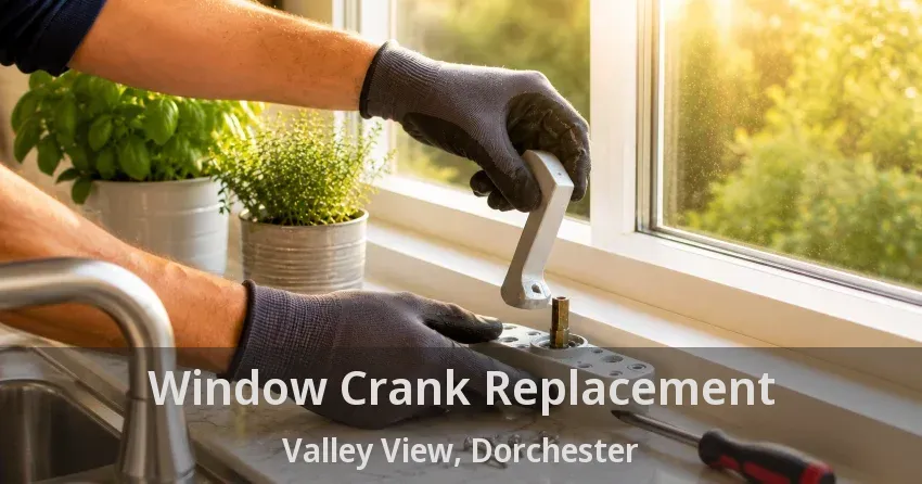 Window Crank Replacement Valley View, Dorchester - ON