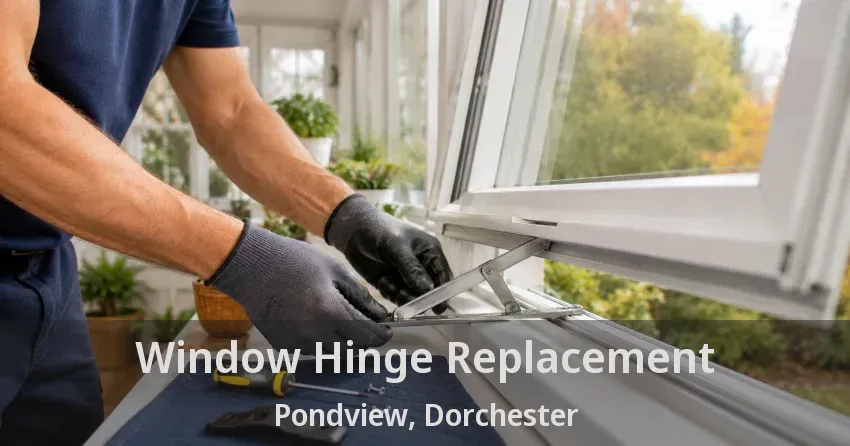 Window Hinge Replacement Pondview, Dorchester - ON