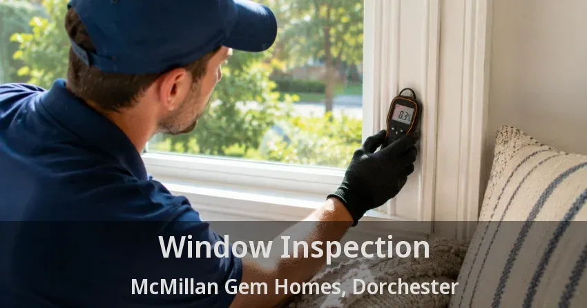 Window Inspection McMillan Gem Homes, Dorchester - ON