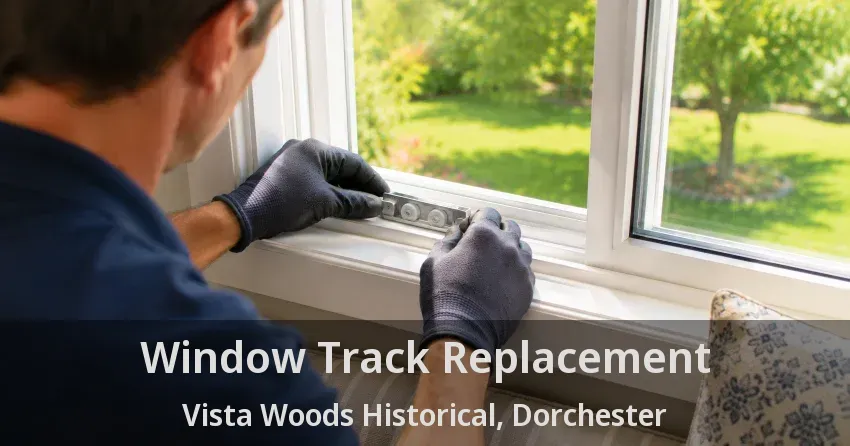 Window Track Replacement Vista Woods Historical, Dorchester - ON